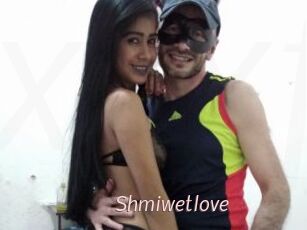 Shmiwetlove