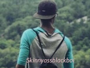 Skinnyassblackboi