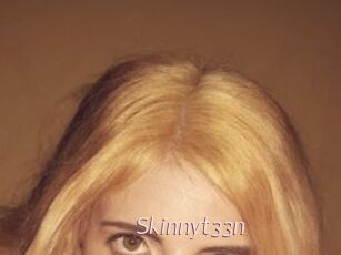 Skinnyt33n