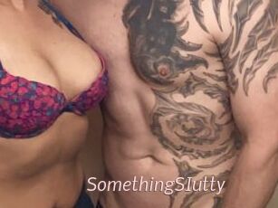 SomethingSIutty