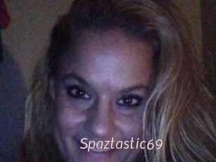 Spaztastic69