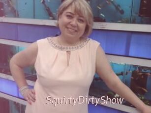SquirtyDirtyShow