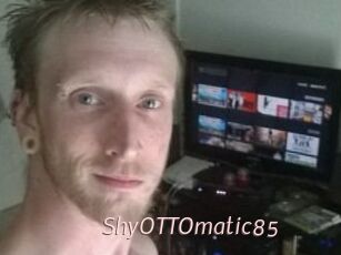 ShyOTTOmatic85