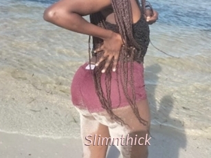Slimnthick