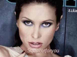 Squirterforyou