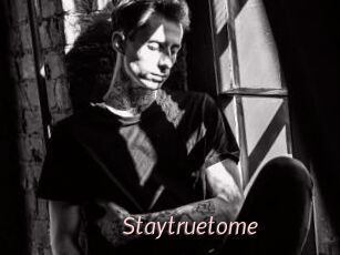 Staytruetome