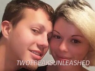 TWOFREAKSUNLEASHED