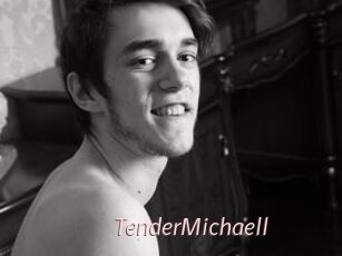 TenderMichaell
