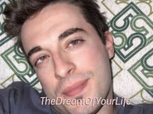 TheDreamOfYourLife