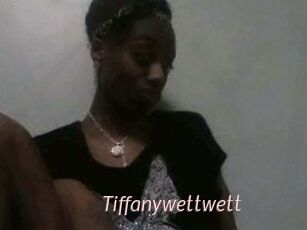 Tiffanywettwett