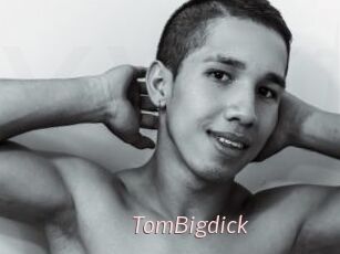 TomBigdick