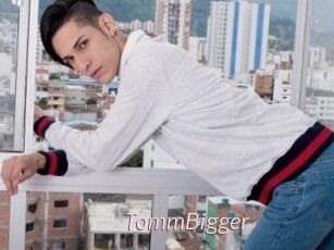 TommBigger
