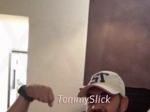 TommySlick