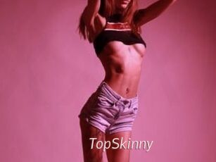 TopSkinny