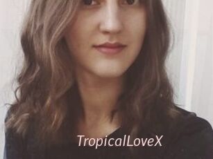 TropicalLoveX