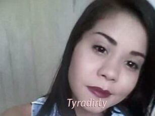 Tyradirty