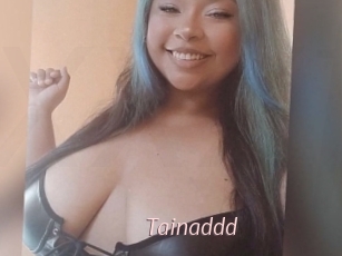 Tainaddd