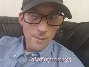 Talkdirtytome85