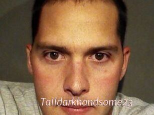 Talldarkhandsome23