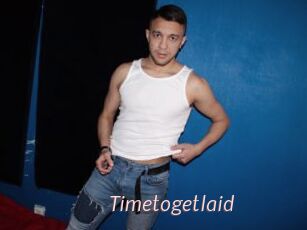 Timetogetlaid