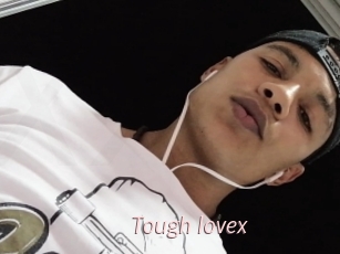 Tough_lovex