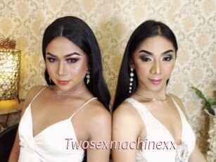 Twosexmachinexx