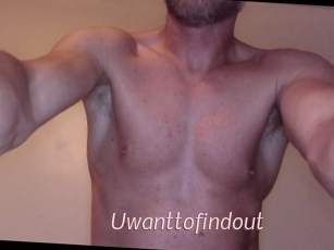 Uwanttofindout