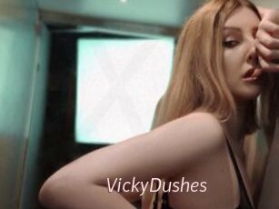 VickyDushes
