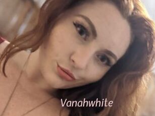 Vanahwhite