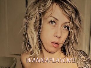 WANNAPLAYCME