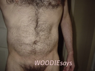 WOODIEsays