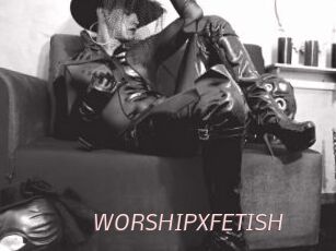 WORSHIPXFETISH