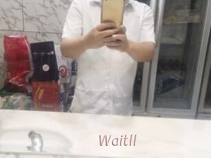 Waitll