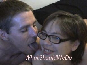WhatShouldWeDo