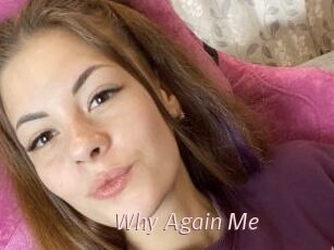 Why_Again_Me