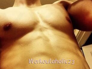 Workoutaholic23