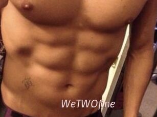 WeTWOfine
