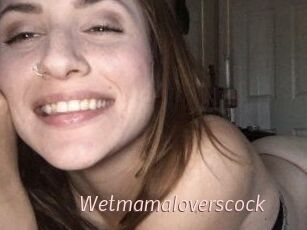 Wetmamaloverscock