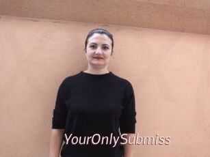 YourOnlySubmiss
