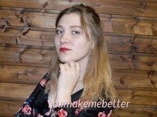 Youmakemebetter