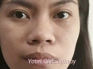 YourLOVELYpinay
