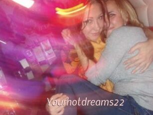 Yourhotdreams22