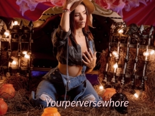 Yourperversewhore