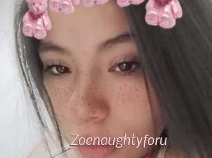 Zoenaughtyforu